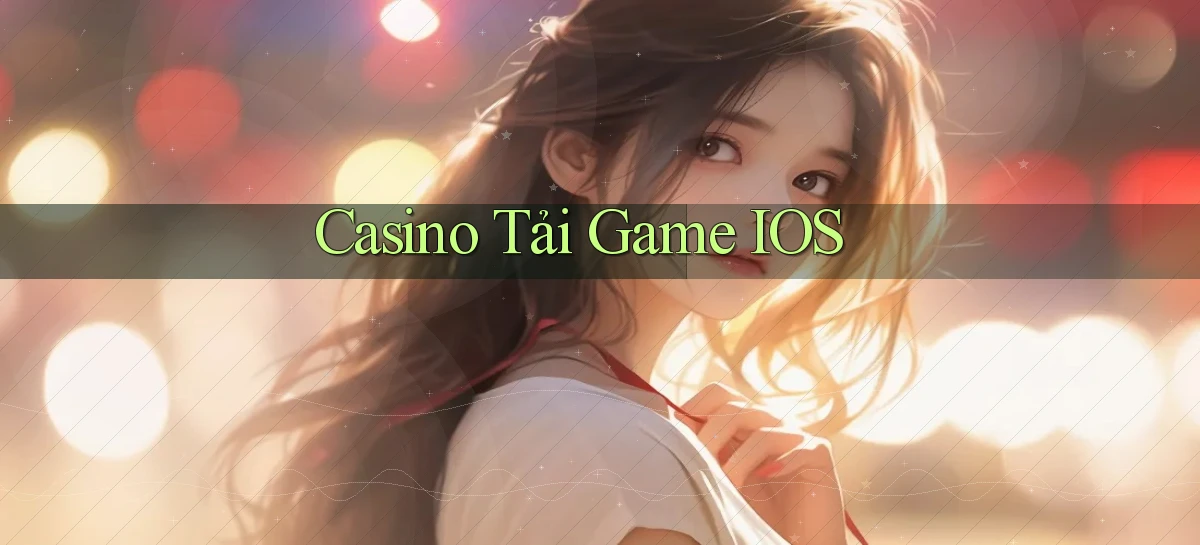 Casino Tải game iOS