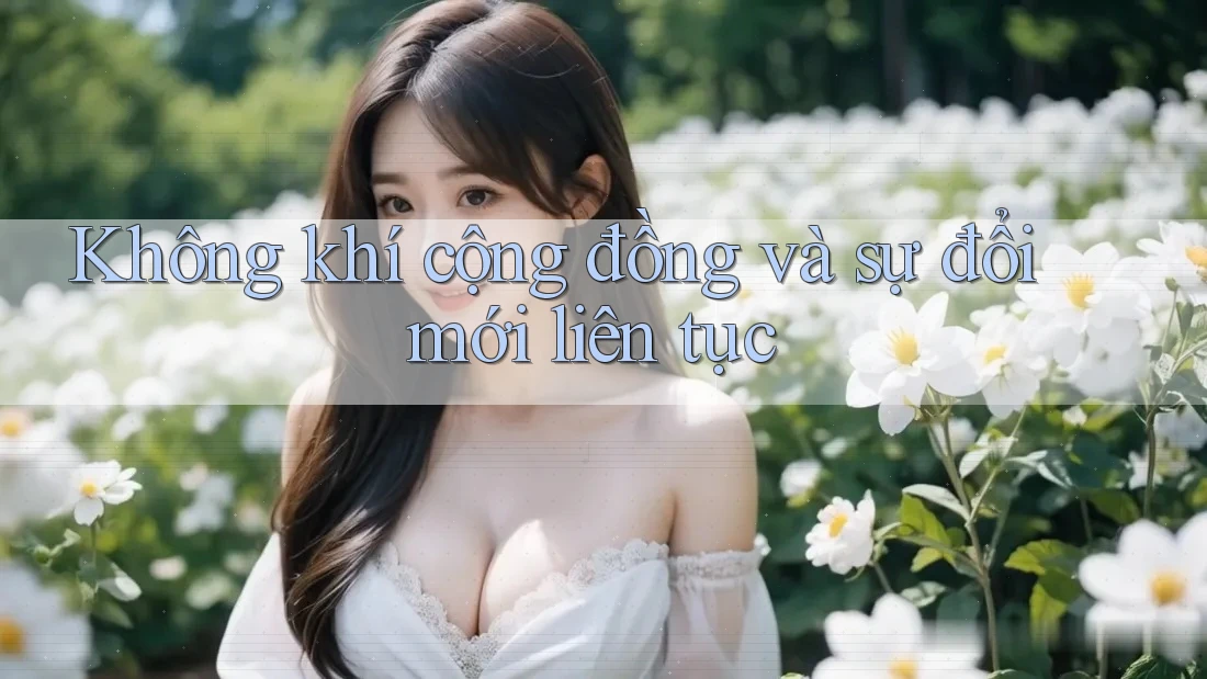 Không khí cộng đồng và sự đổi mới liên tục Không khí cộng đồng và sự đổi mới liên tục