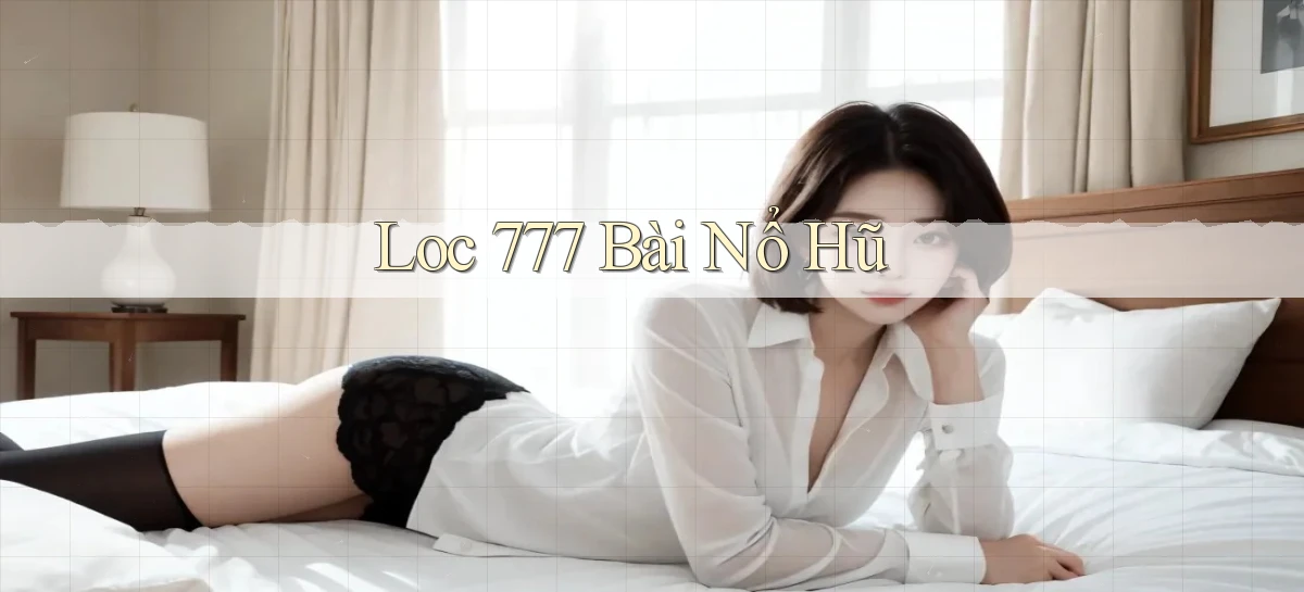 loc 777 bài nổ hũ