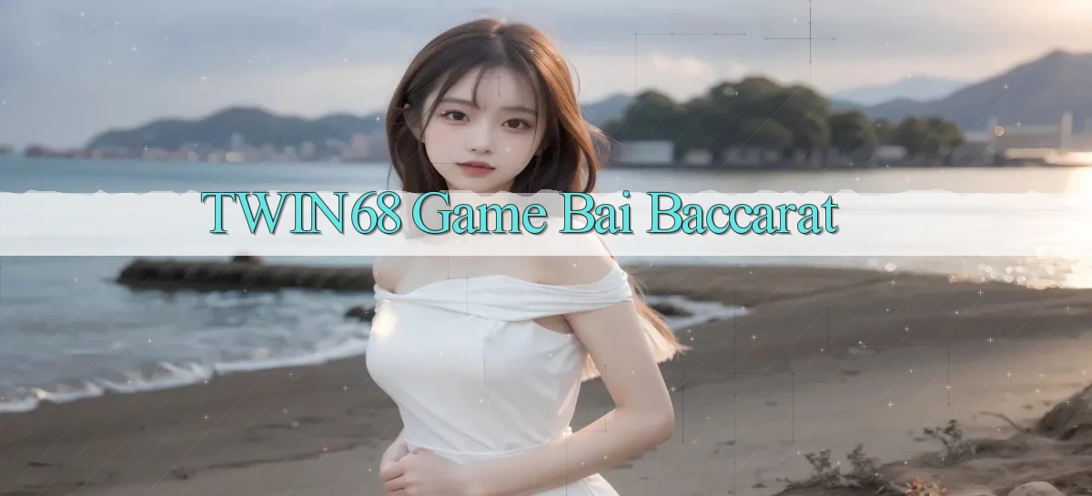 twin68  game bai baccarat