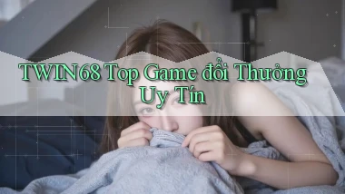 twin68  top game đổi thưởng uy tín